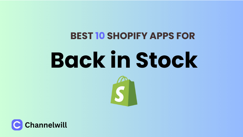 Top 10 Shopify Back in Stock Apps in 2025 [Manually Tested] - CWILL