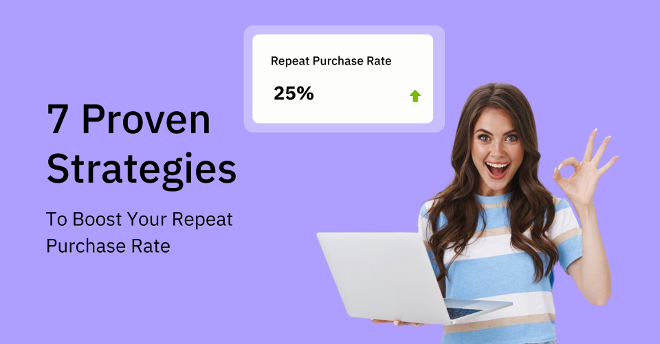7 Proven Strategies to Skyrocket Your Repeat Purchase Rate - CWILL