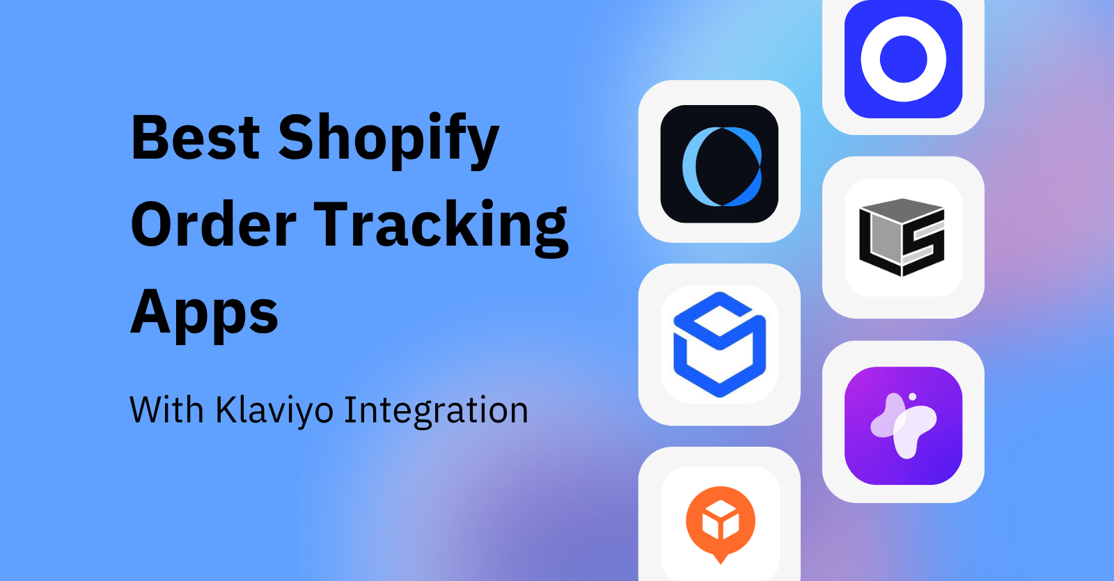 Best Shopify Order Tracking Apps with Klaviyo Integration